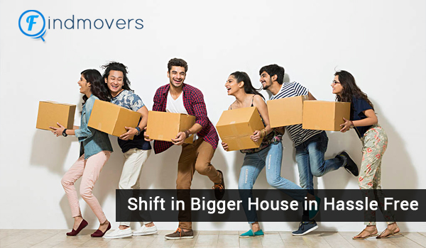 Shift in Bigger House Hassle Free